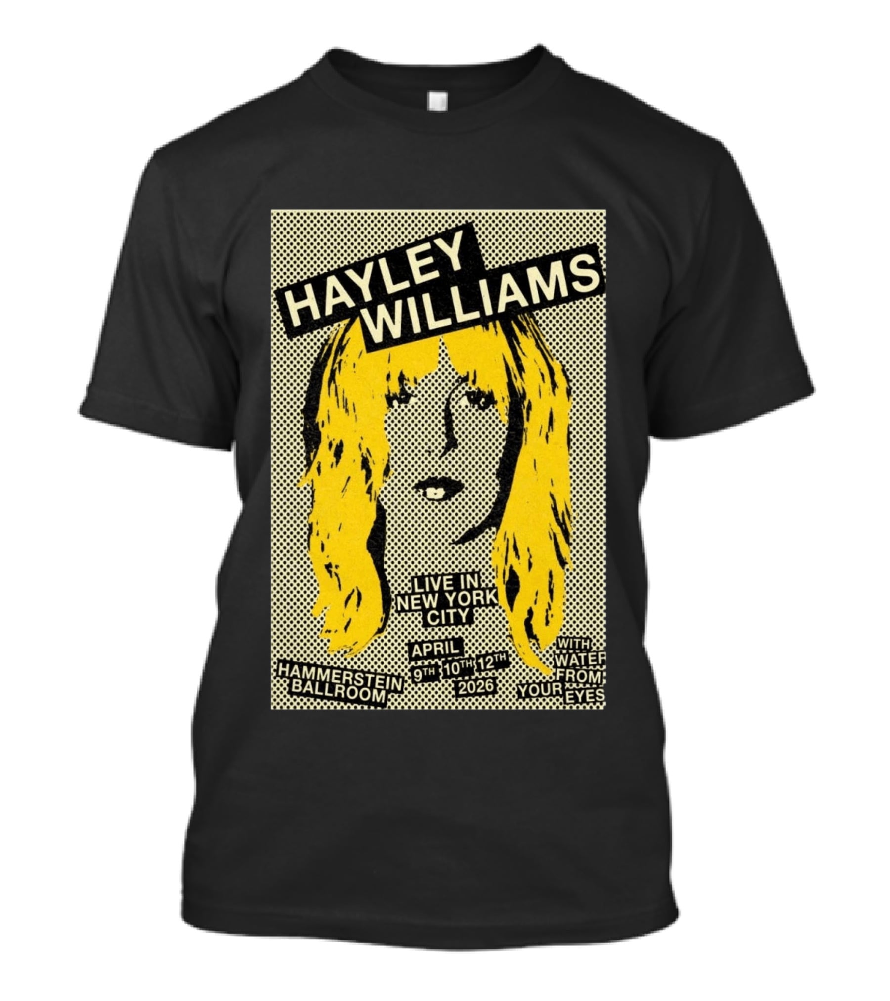 Hayley Williams Live Hammerstein Ballroom New York City April 9th 10th 12th 2026 With Water From Your Eyes T-Shirt