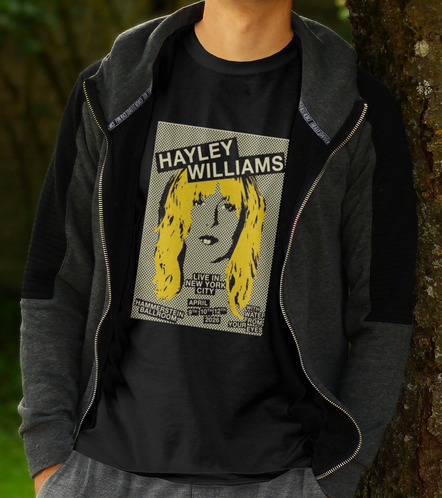 Hayley Williams Live Hammerstein Ballroom New York City April 9th 10th 12th 2026 With Water From Your Eyes T-Shirt