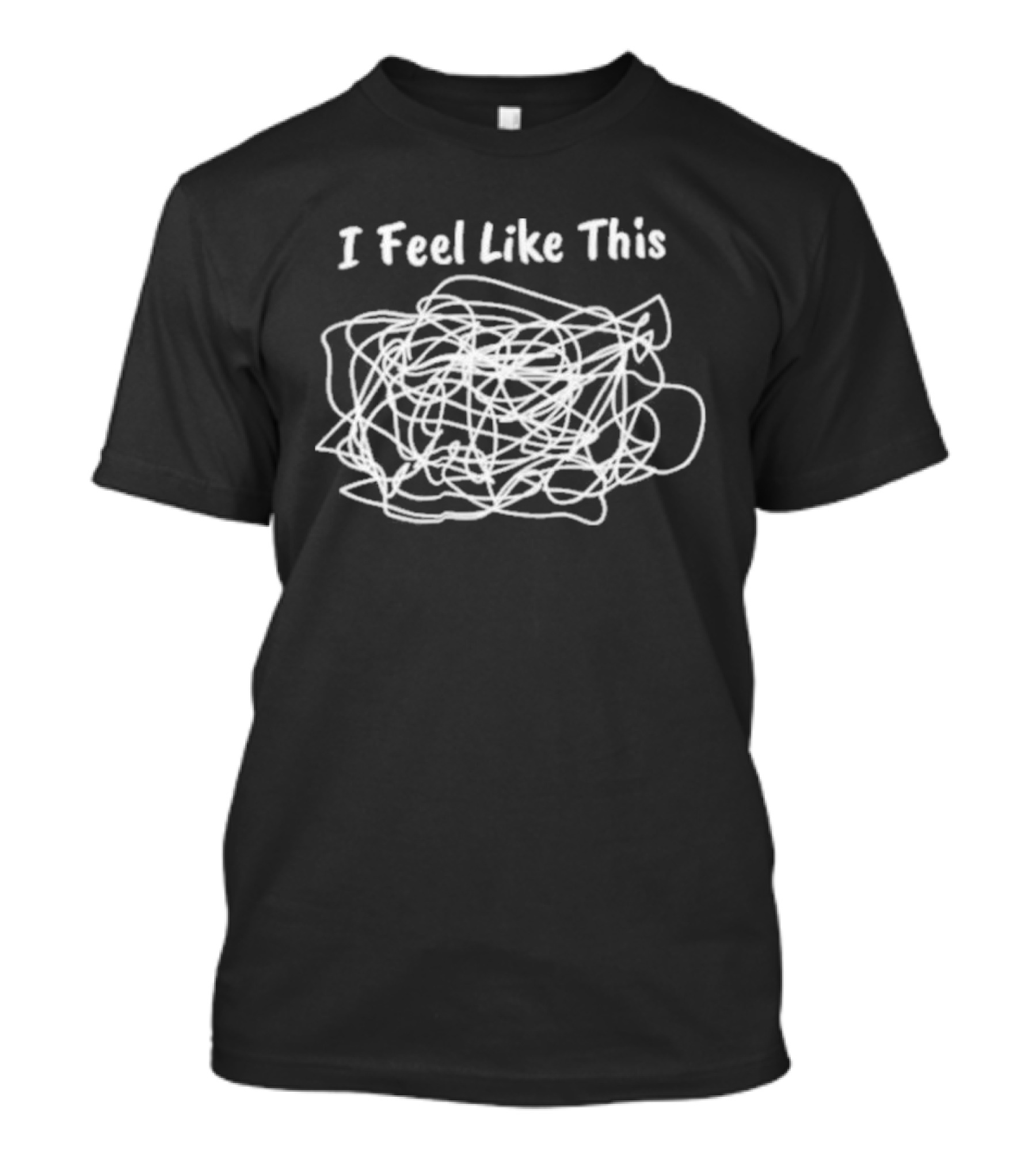 No Nonsense Neurodivergent I Feel Like This Scribble T-Shirt