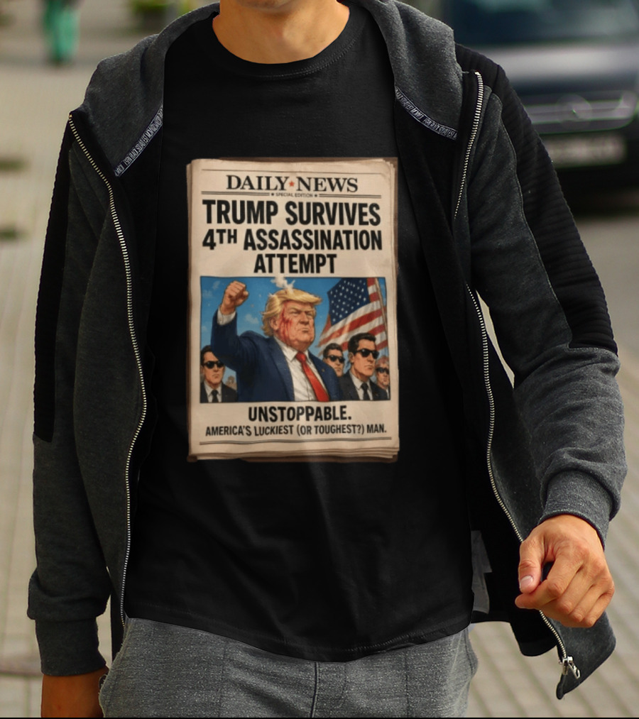 Daily News Trump Survives 4th Assassination Attempt Unstoppable America's Luckiest Man T-Shirt
