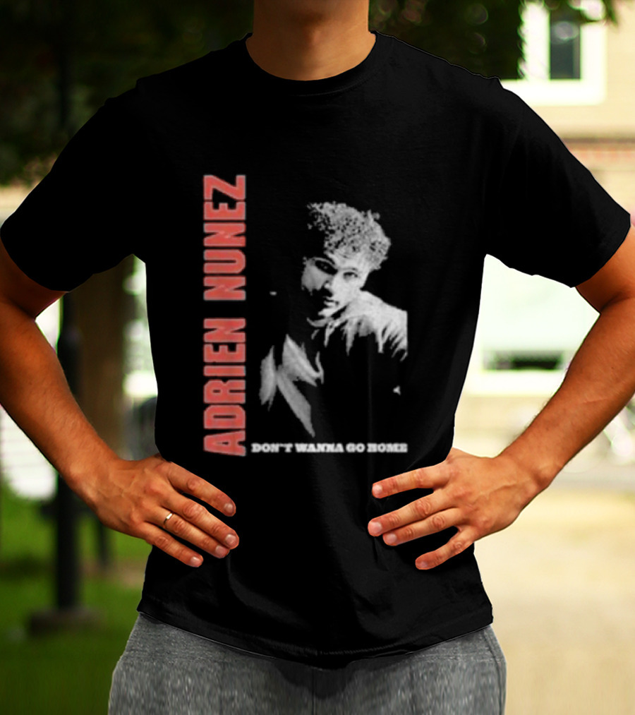 Adrien Nunez Don't Wanna Go Home Tour 2025 Bold Typographic Style Image T-Shirt