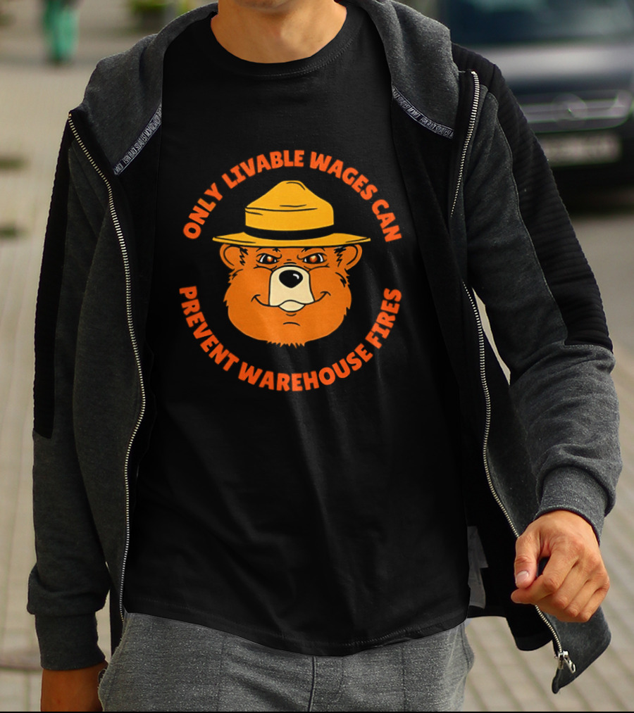Bear Only Livable Wages Can Prevent Warehouse Fires T-Shirt