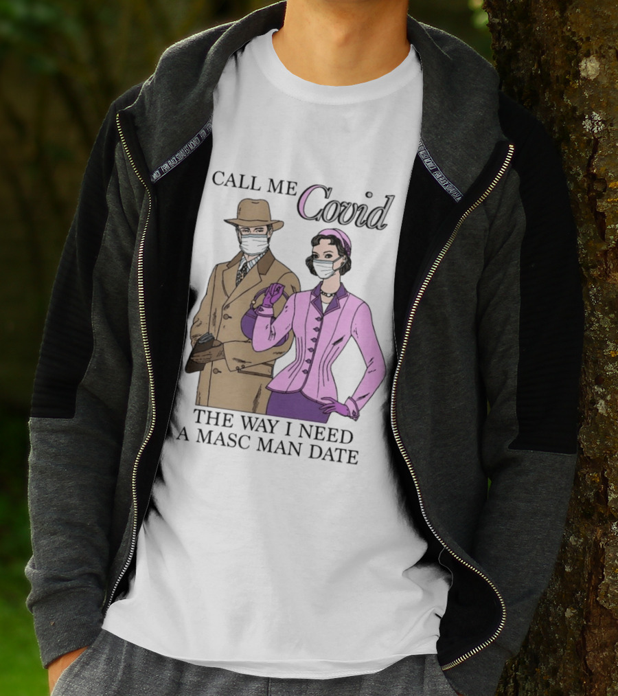 Call Me Covid The Way I Need A Masc Man Date Retro Style Masked Couple T-Shirt