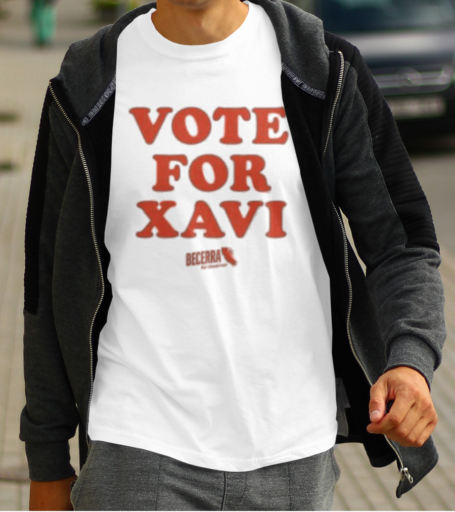 Vote For Xavi Xavier Becerra Election T-Shirt