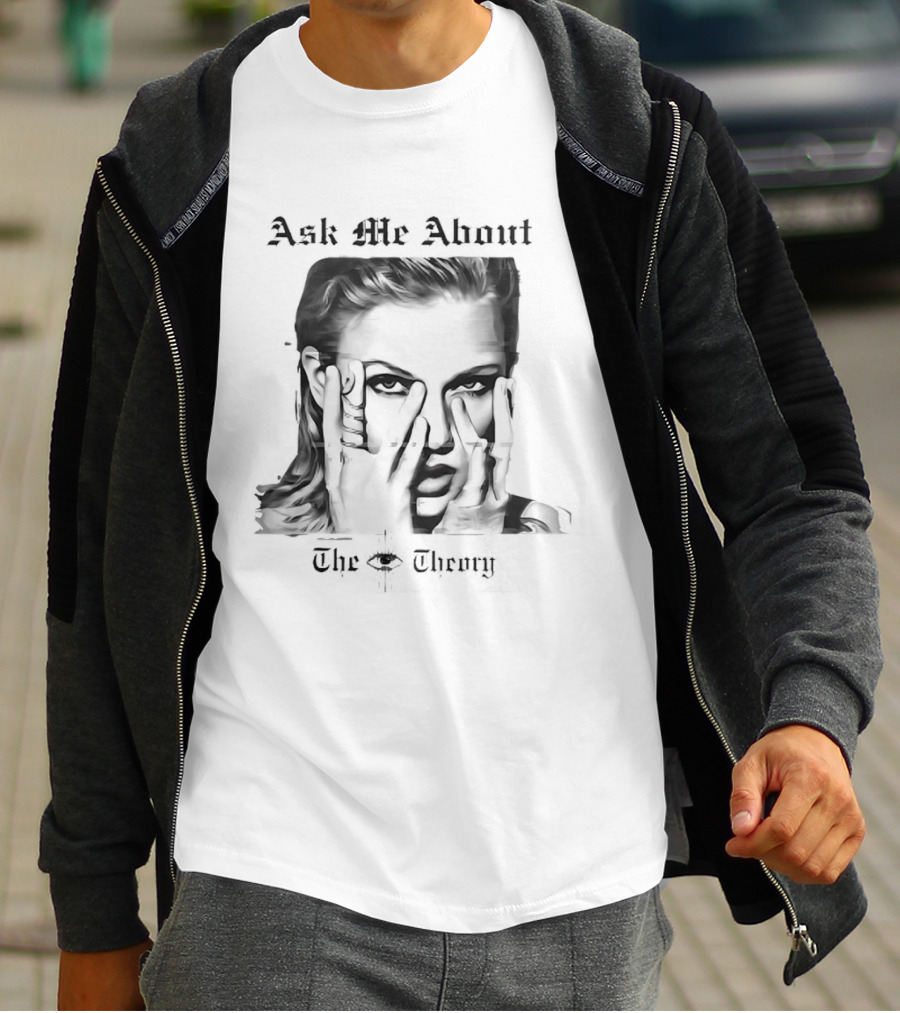 Ask Me About The Theory T-Shirt