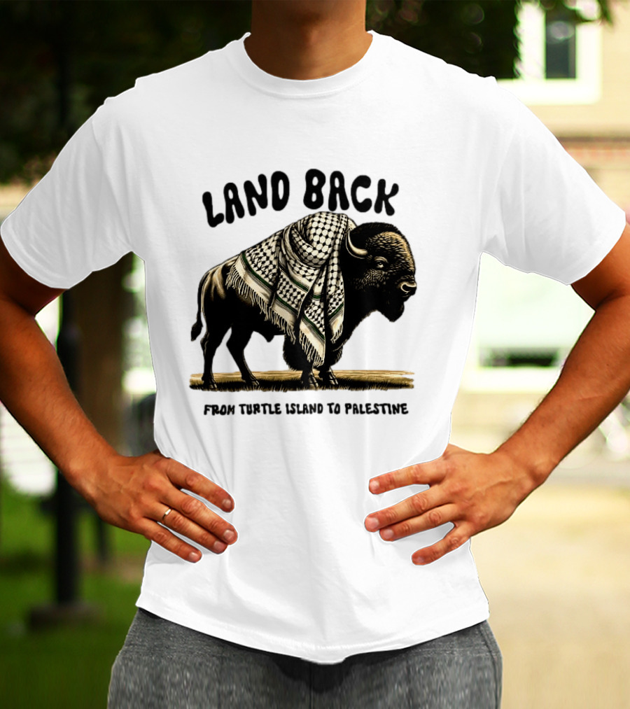 Land Back From Turtle Island To Palestine Buffalo Wrapped In Keffiyeh T-Shirt
