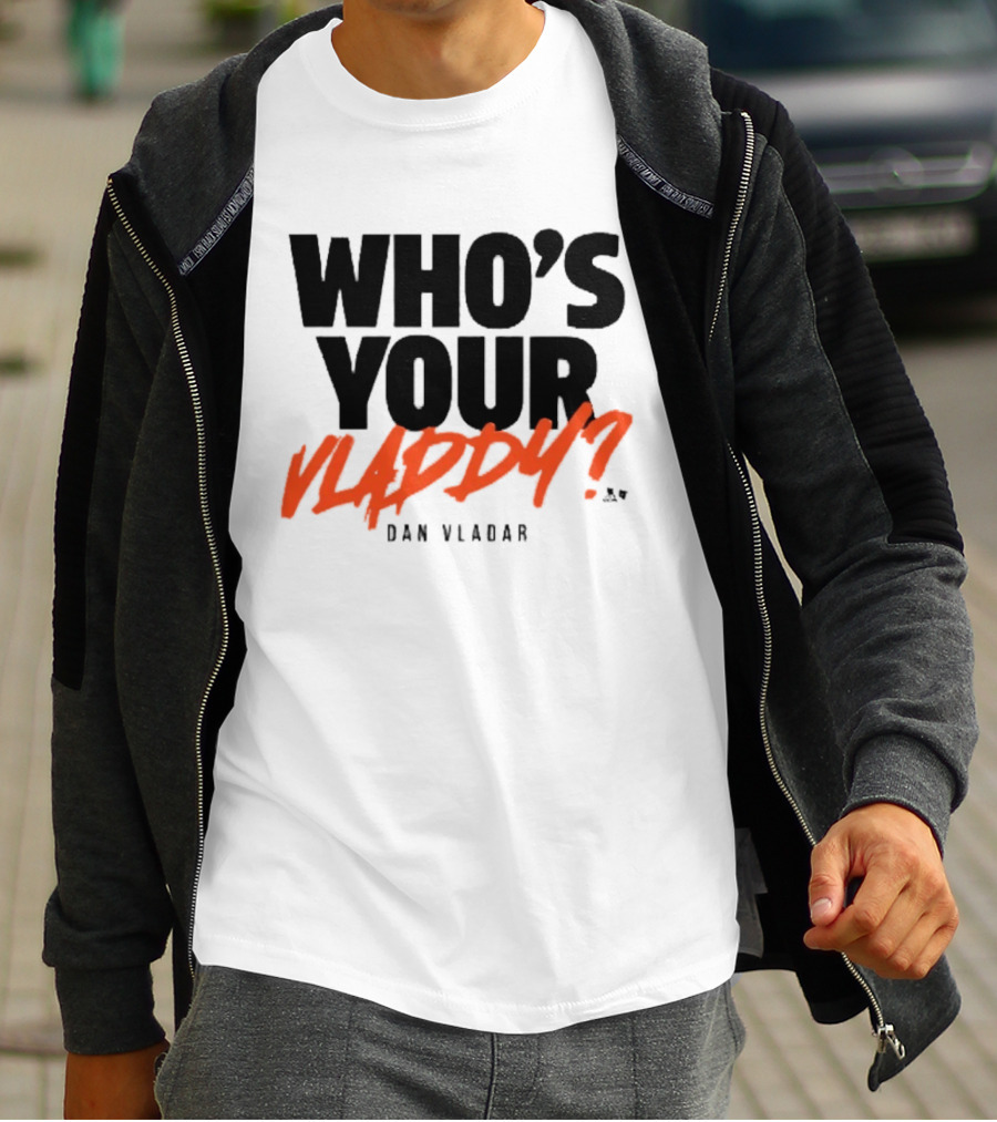 Who's Your Vladdy Dan Vladar T-Shirt