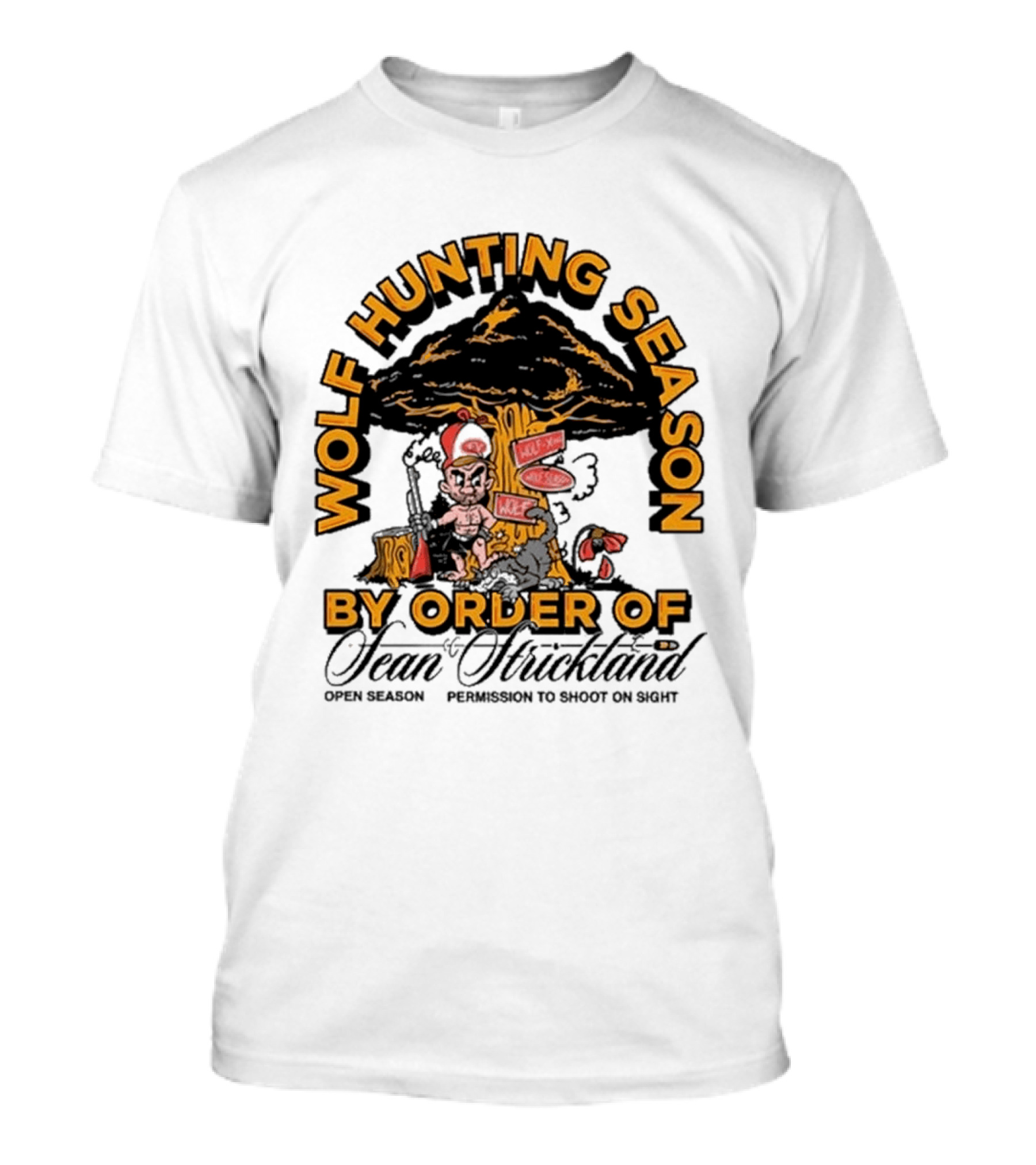 Wolf Hunting Season By Order Of Sean Strickland Permission To Shoot On Sight T-Shirt
