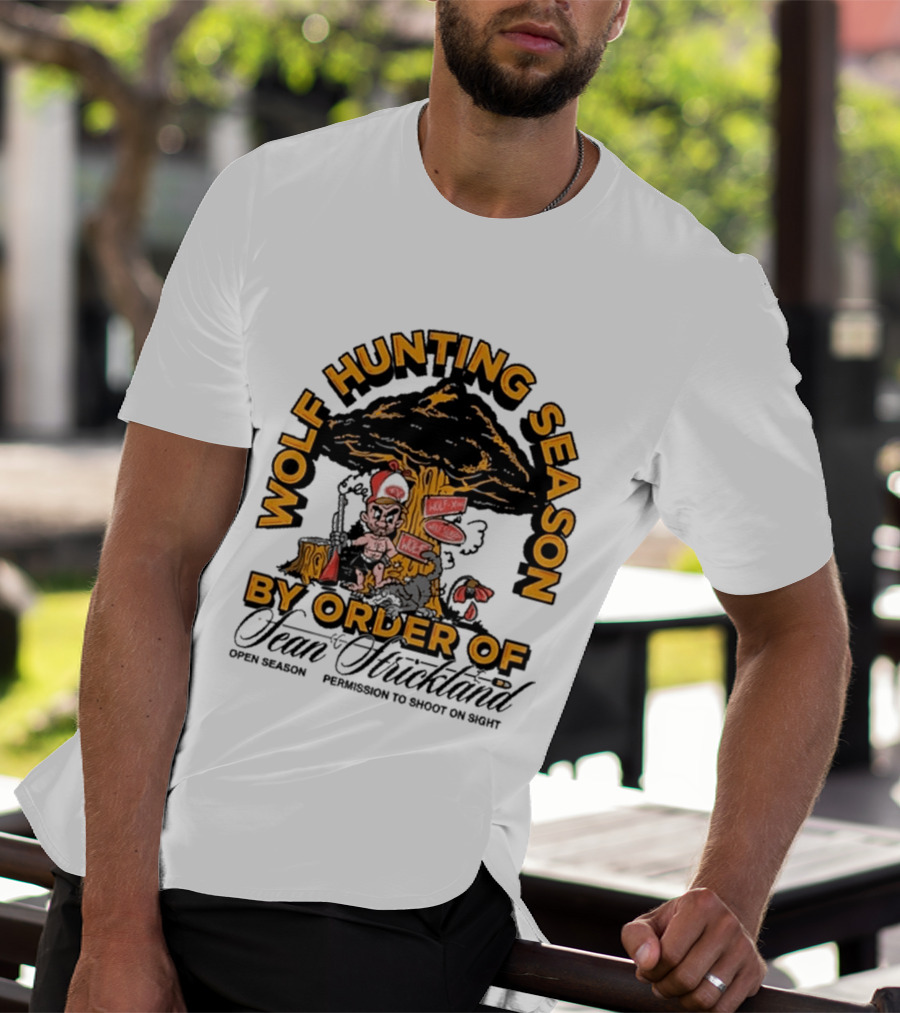 Wolf Hunting Season By Order Of Sean Strickland Permission To Shoot On Sight T-Shirt