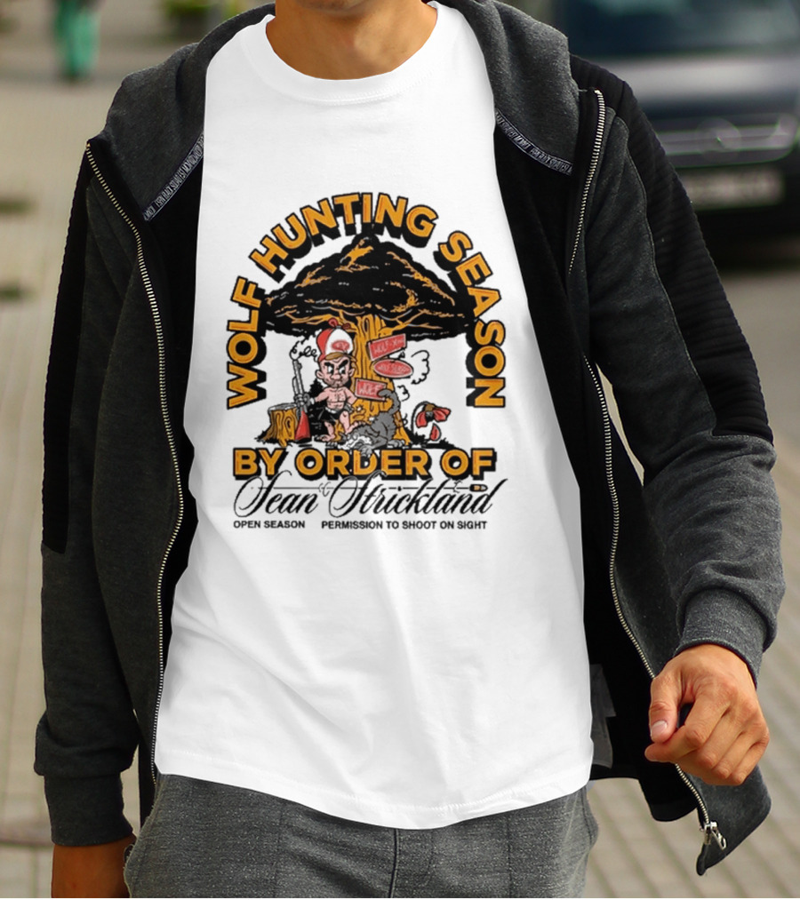 Wolf Hunting Season By Order Of Sean Strickland Permission To Shoot On Sight T-Shirt