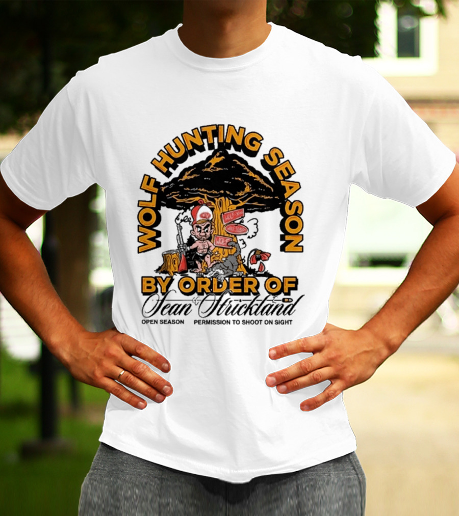 Wolf Hunting Season By Order Of Sean Strickland Permission To Shoot On Sight T-Shirt