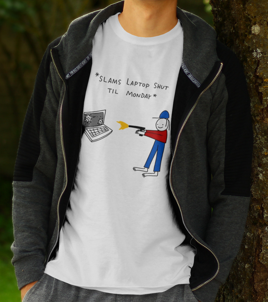 Slams Laptop Shut Til Monday Cartoon Figure Shooting Computer T-Shirt