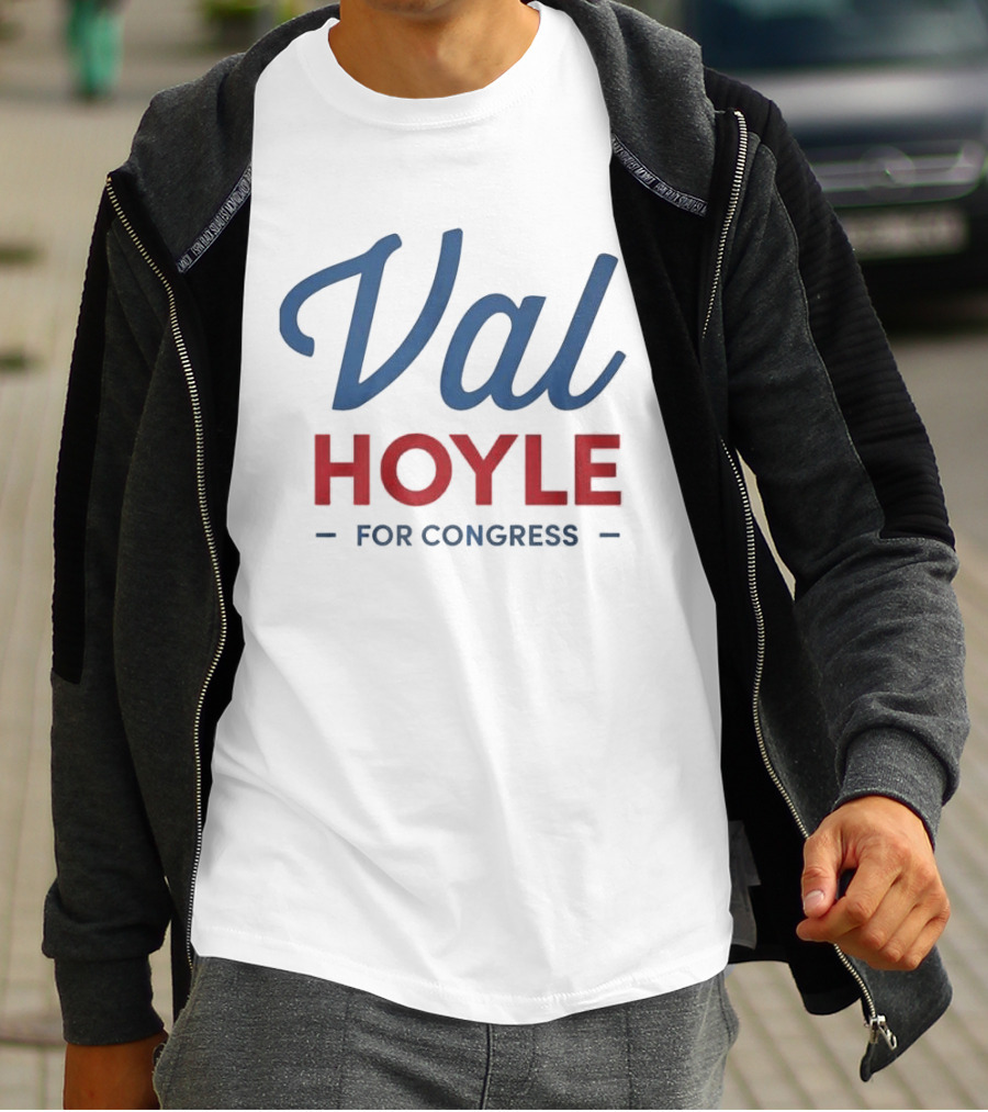 Val Hoyle For Congress Election Campaign T-Shirt