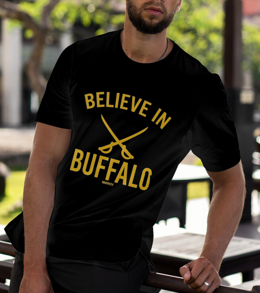 Believe In Buffalo Sabres Hockey Warpath T-Shirt
