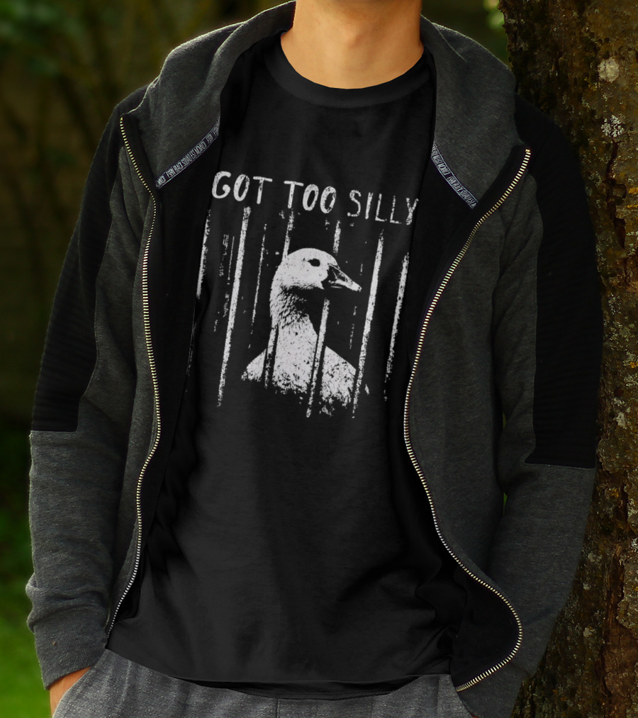 Got Too Silly Goose Jailbird Prison Meme T-Shirt