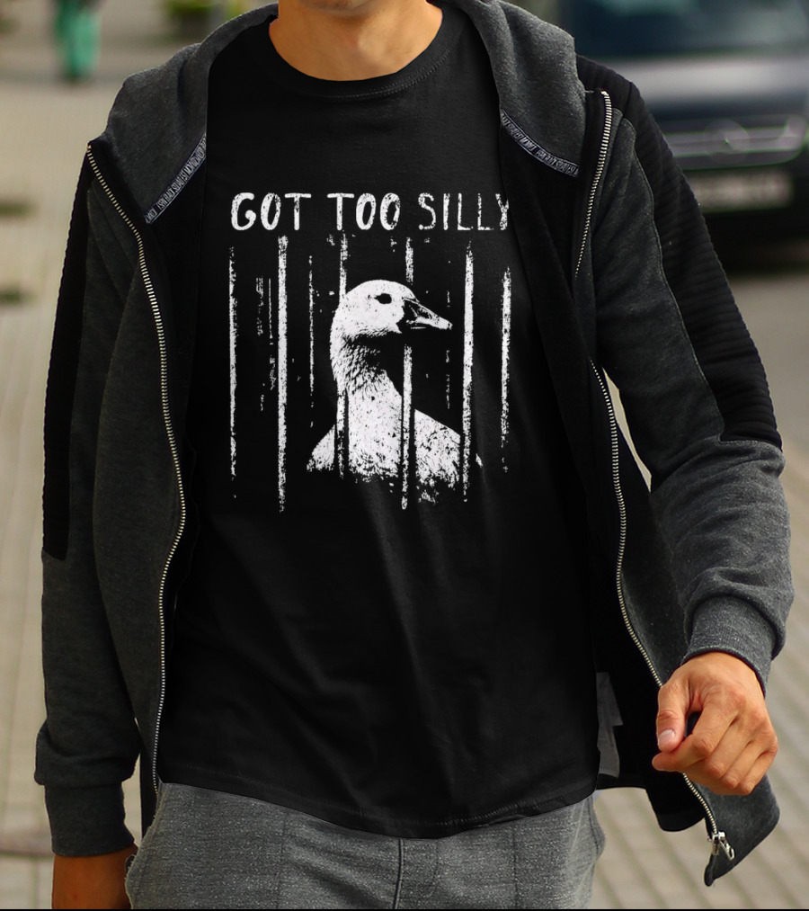 Got Too Silly Goose Jailbird Prison Meme T-Shirt