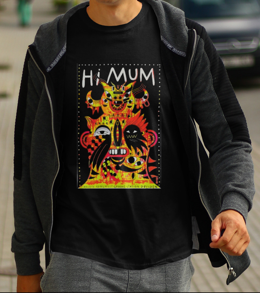 Hi Mum GrooveStation Dresden May 1 2026 Vibrant Abstract Faces T-Shirt