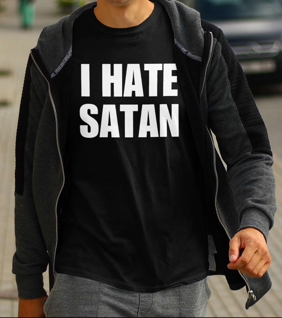 I Hate Satan Christian Anti Evil Message T-Shirt