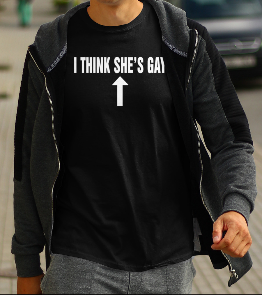 I Think She's Gay Arrow Upward White T-Shirt