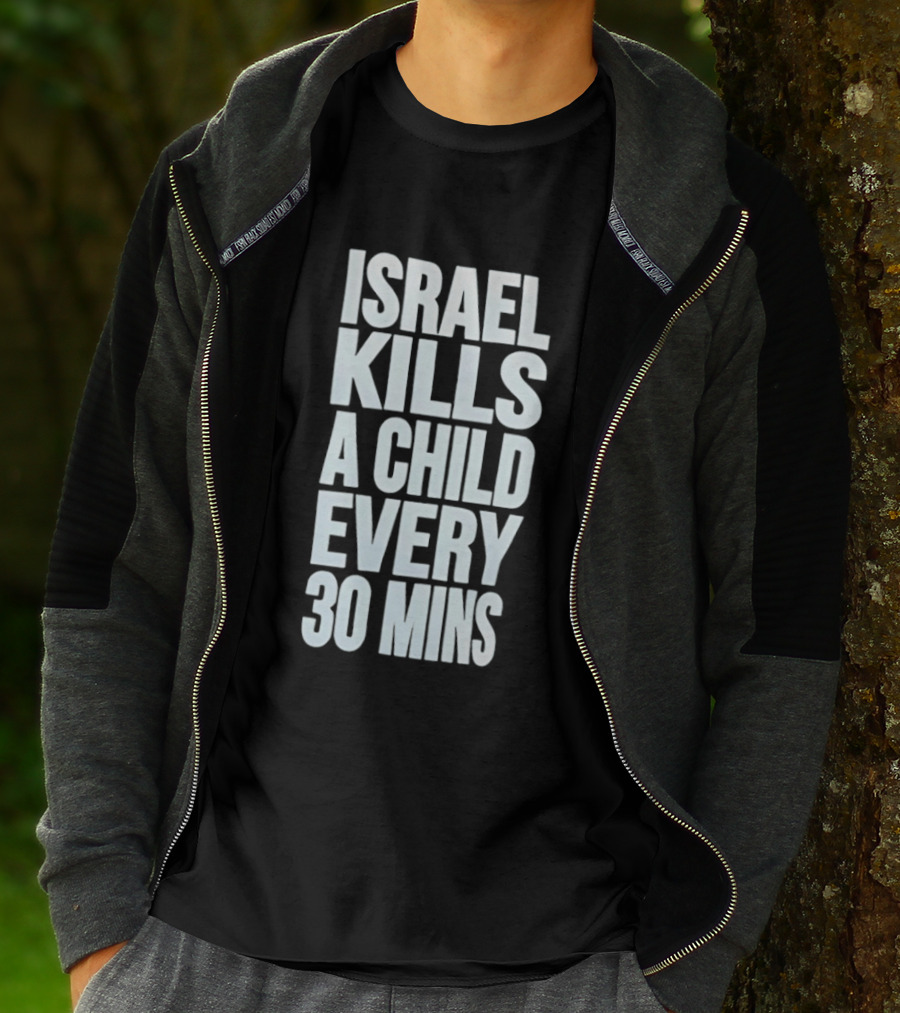 Israel Kills A Child Every 30 Mins T-Shirt