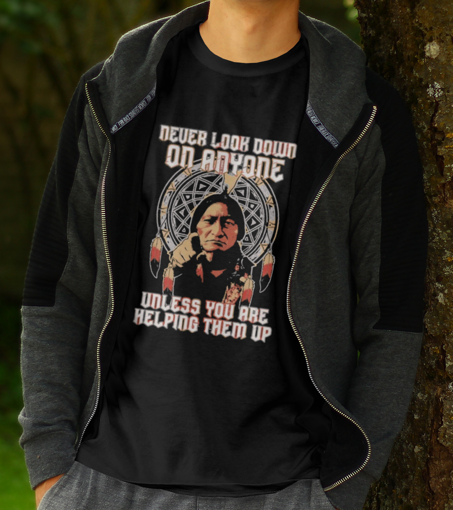Never Look Down On Anyone Unless You Are Helping Them Up 2026 Sacred Geometry T-Shirt