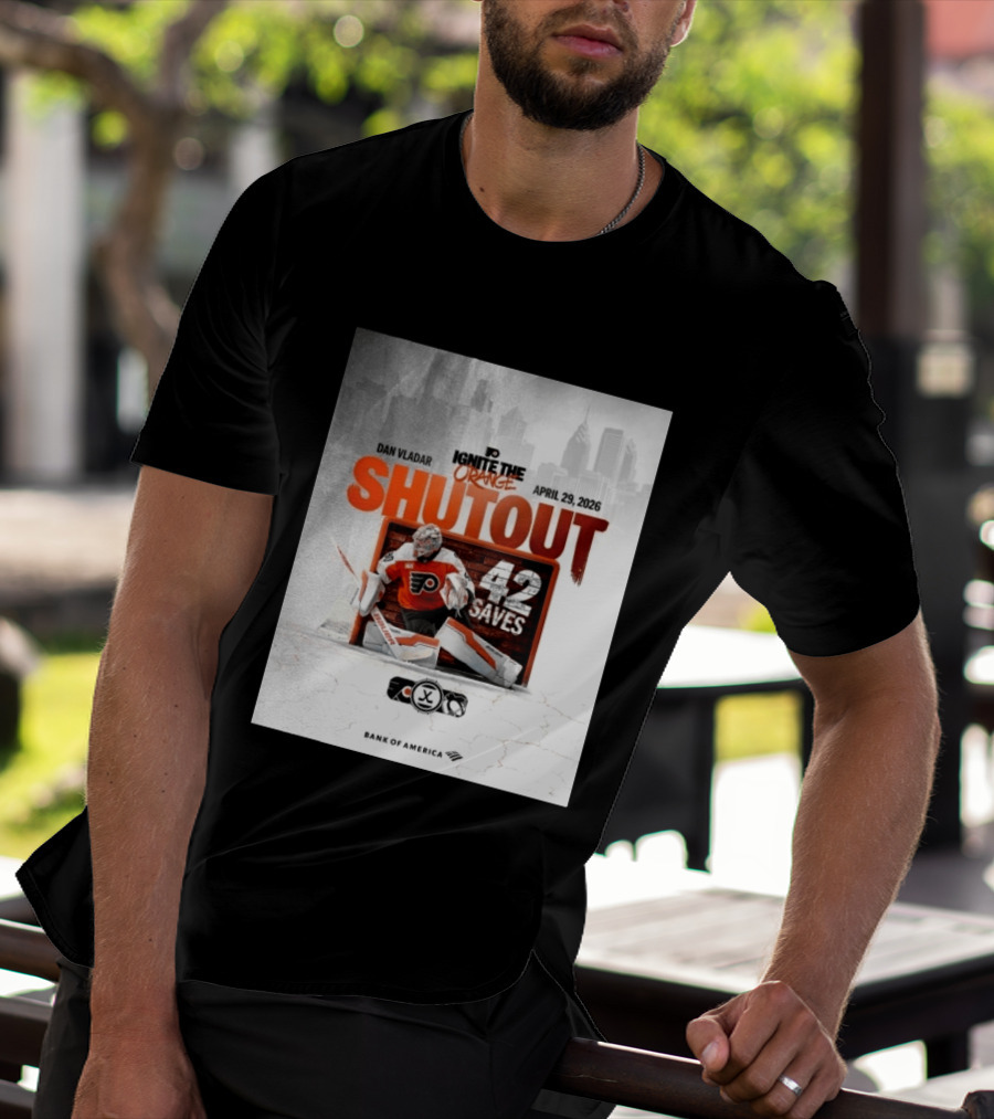 Dan Vladar Shutout 42 Saves Philadelphia Flyers Ignite The Orange April 29 2026 T-Shirt
