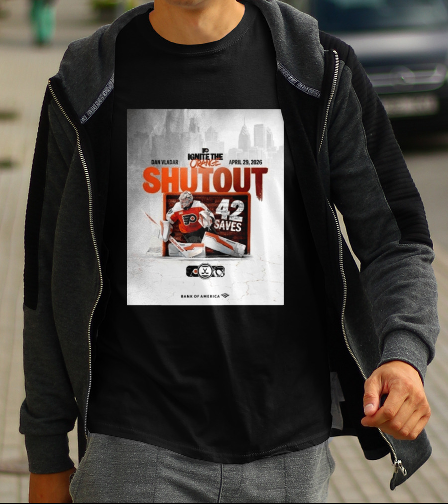 Dan Vladar Shutout 42 Saves Philadelphia Flyers Ignite The Orange April 29 2026 T-Shirt