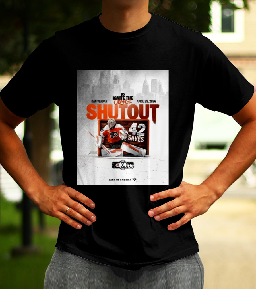 Dan Vladar Shutout 42 Saves Philadelphia Flyers Ignite The Orange April 29 2026 T-Shirt