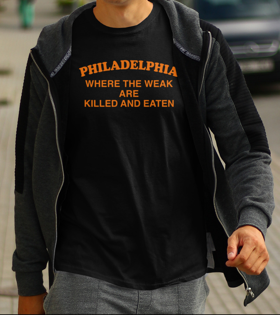 Philadelphia Where The Weak Are Killed And Eaten Rivalry T-Shirt
