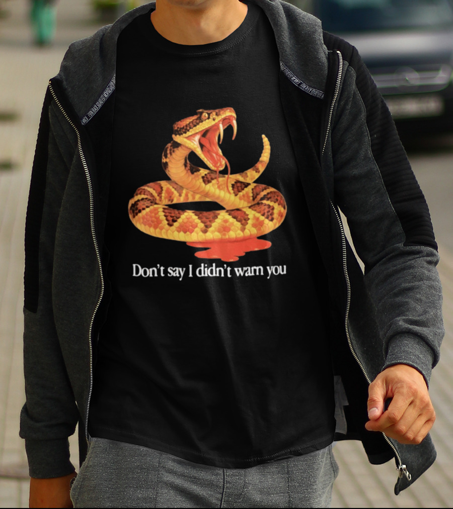Snake Don't Say I Didn't Warn You Venom Warning T-Shirt