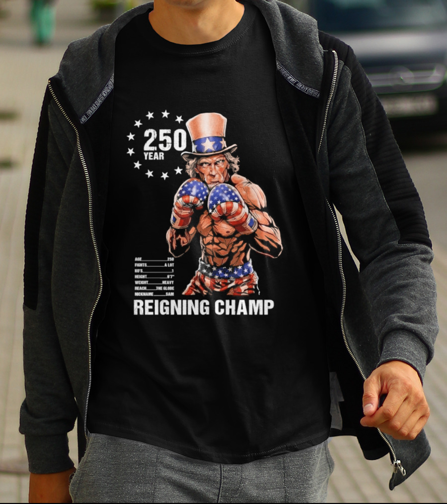 250 Year Reigning Champ 2026 Uncle Sam Boxing T-Shirt