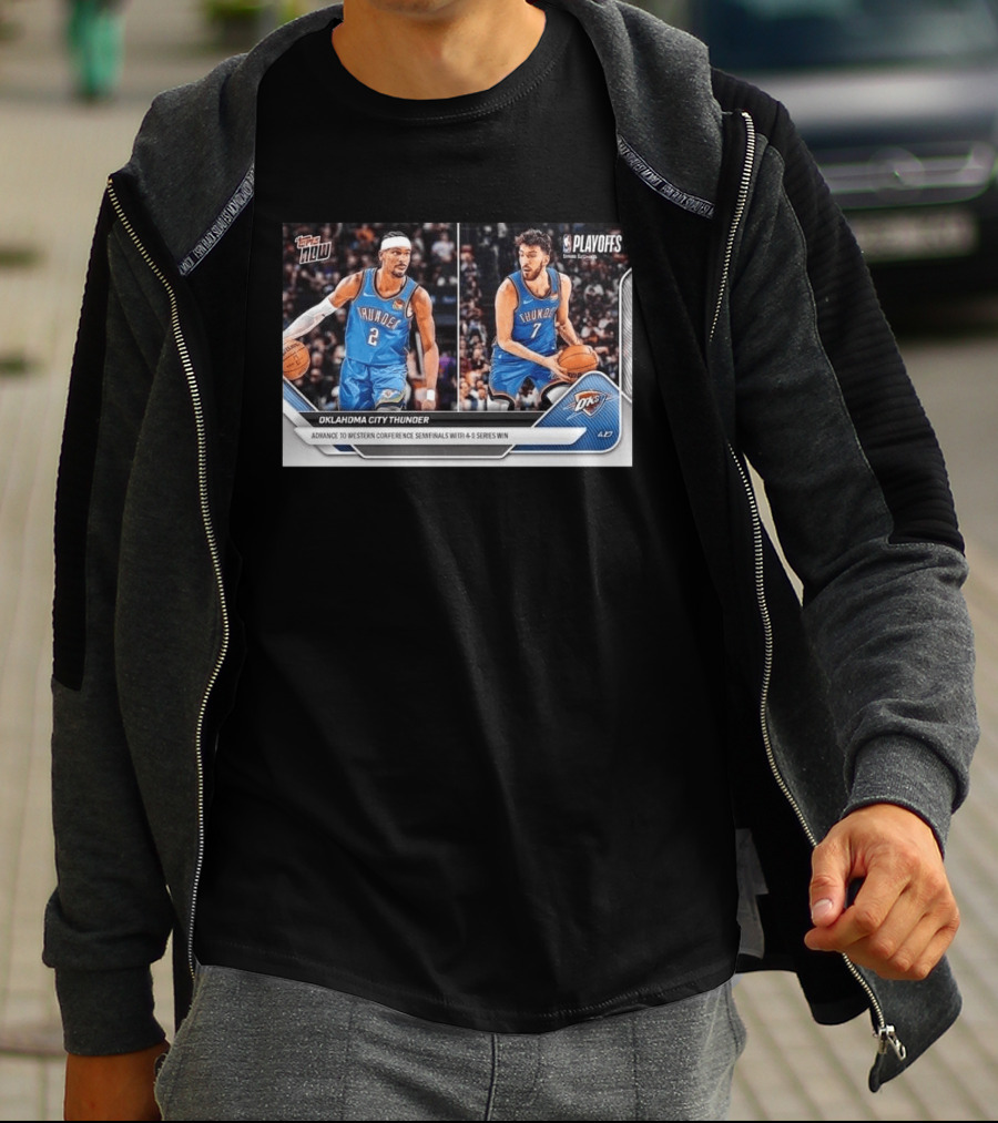 Oklahoma City Thunder Advance To Western Conference Semifinals With 4 2 Series Win NBA Playoffs Topps NOW T-Shirt