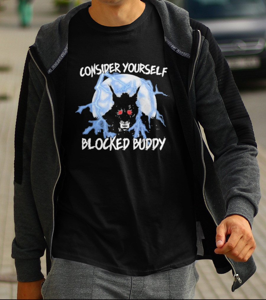 Consider Yourself Blocked Buddy With Electric Blue Wolf Eyes T-Shirt