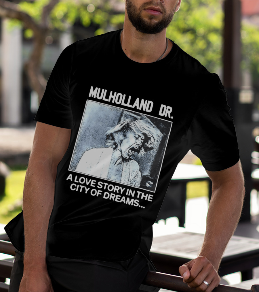 Mulholland Dr. A Love Story In The City Of Dreams T-Shirt