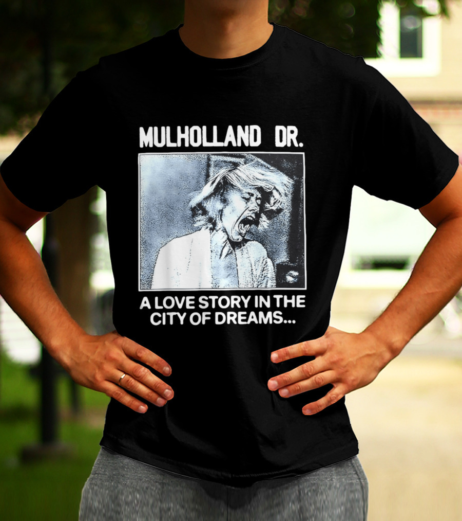 Mulholland Dr. A Love Story In The City Of Dreams T-Shirt