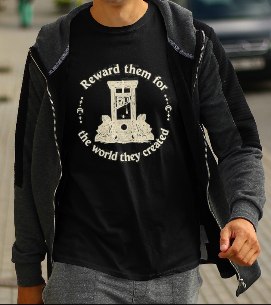 Original Guillotine Reward Them For The World They Created Roses T-Shirt