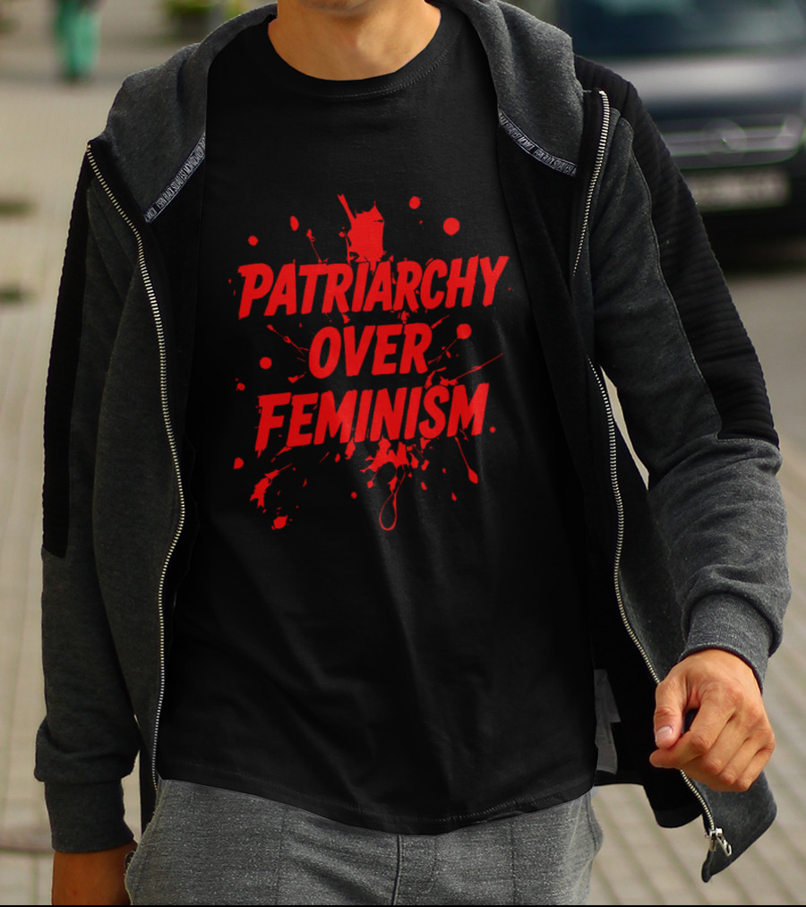 Patriarchy Over Feminism Splatter Red T-Shirt