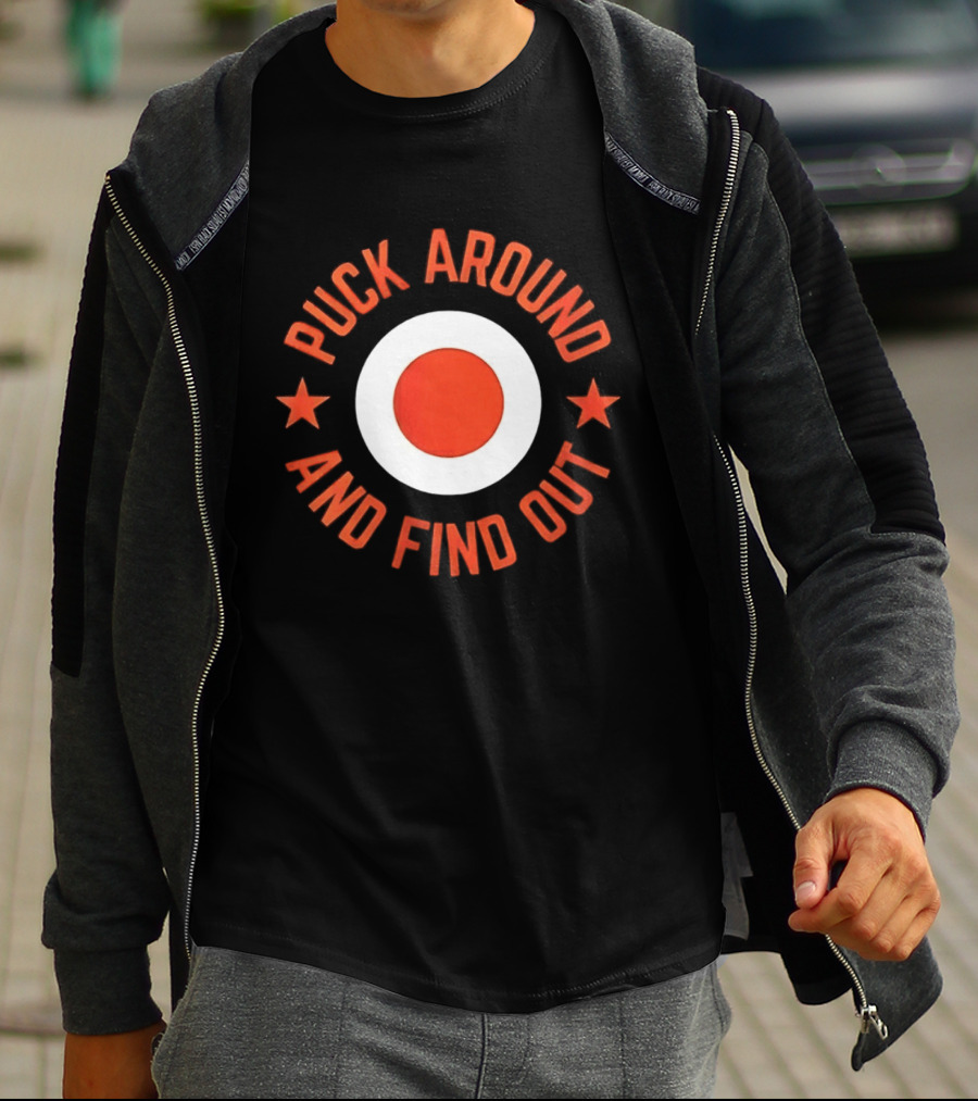 Puck Around And Find Out Philadelphia Flyers Fan Gear T-Shirt