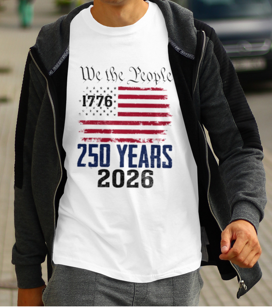 We The People 250 Years 1776 2026 American Flag T-Shirt