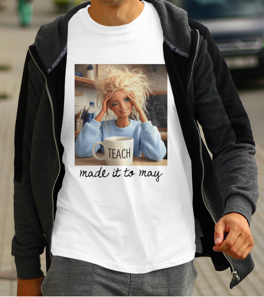 Barbie Teacher Meme Made It To May Last Day Of School Doll Face T-Shirt