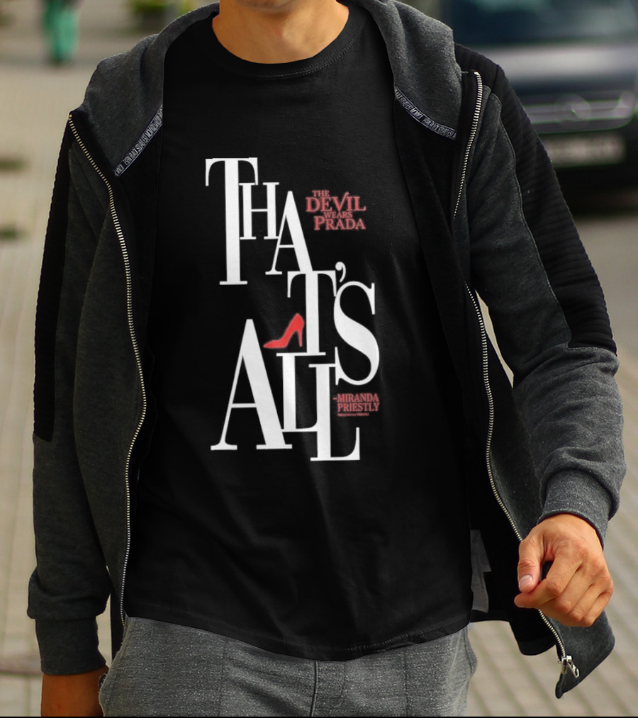 The Devil Wears Prada That's All Miranda Priestly Red Heel T-Shirt
