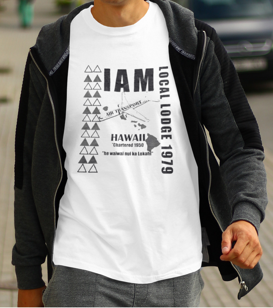 IAM Local Lodge 1979 Hawaii Chartered 1950 "He Wahine Nei Ka Lokahi T-Shirt