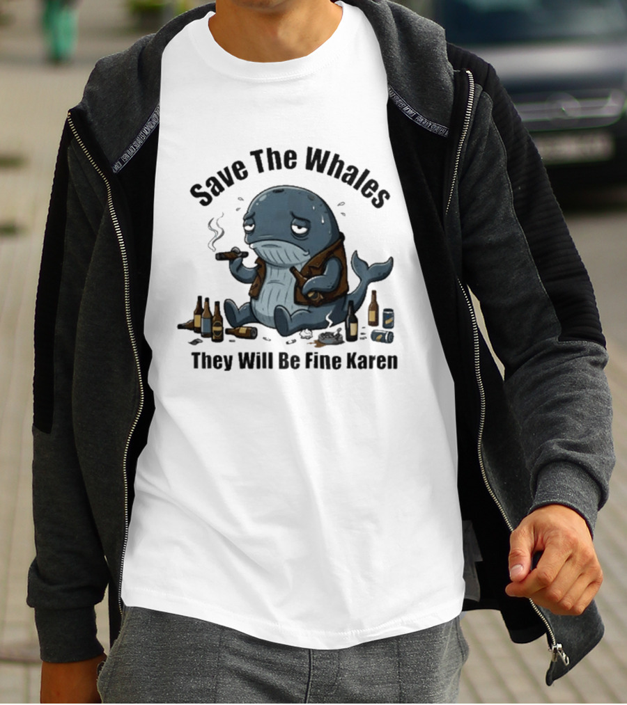 Save The Whales They Will Be Fine Karen Cigars Beer Bottles T-Shirt