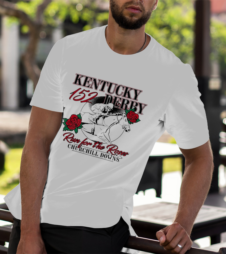 KENTUCKY 152 DERBY Run For The Roses Churchill Downs T-Shirt