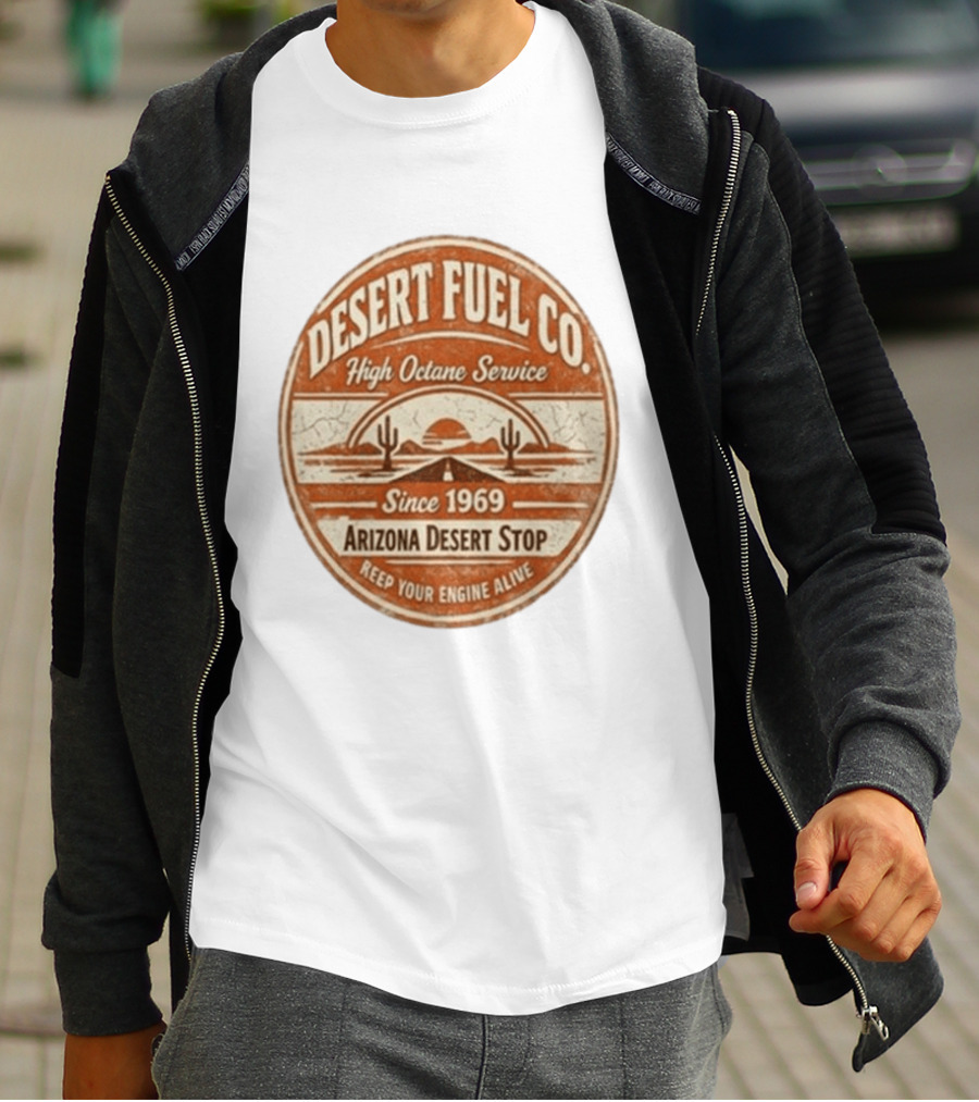 Desert Fuel Co High Octane Service Arizona Desert Stop Since 1969 Keep Your Engine Alive T-Shirt