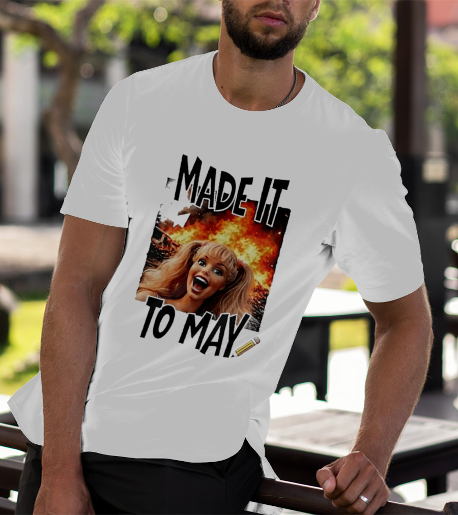 Made It To May Teacher Barbie Doll Face Meme Fire End Of Year School T-Shirt