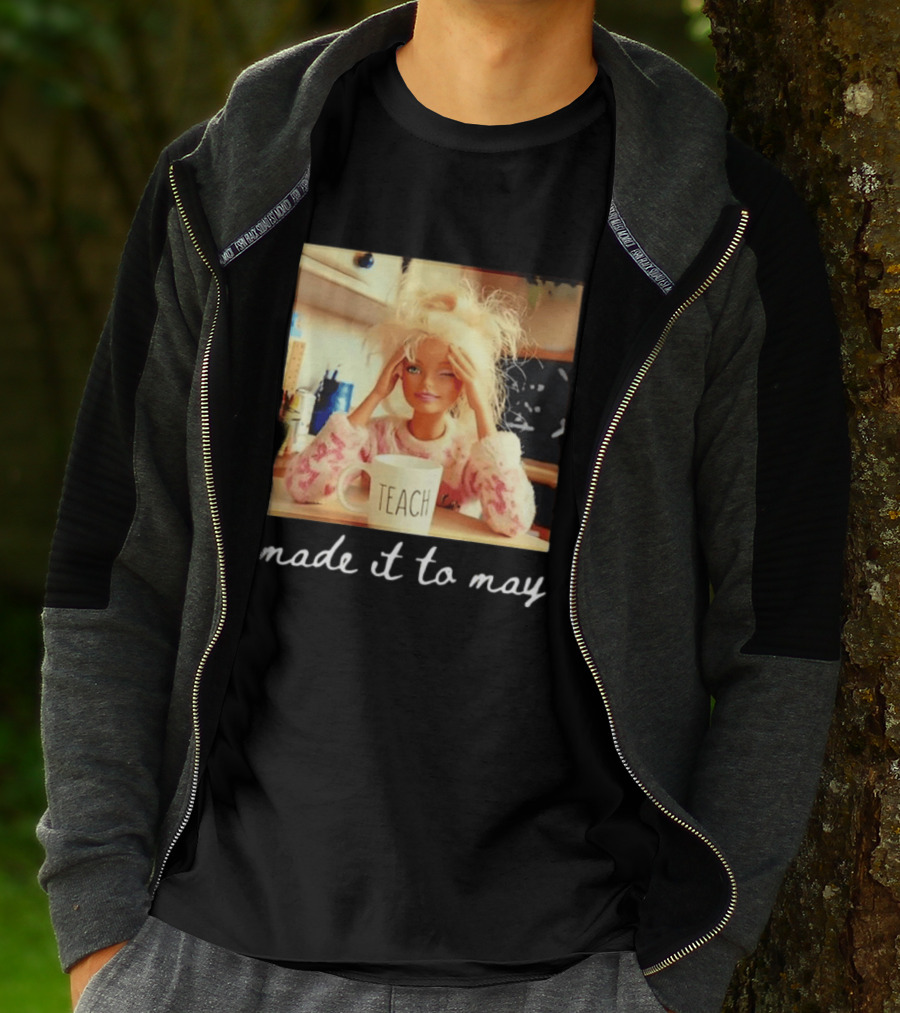 Made It To May Teacher Girl Meme Last Day Of School T-Shirt