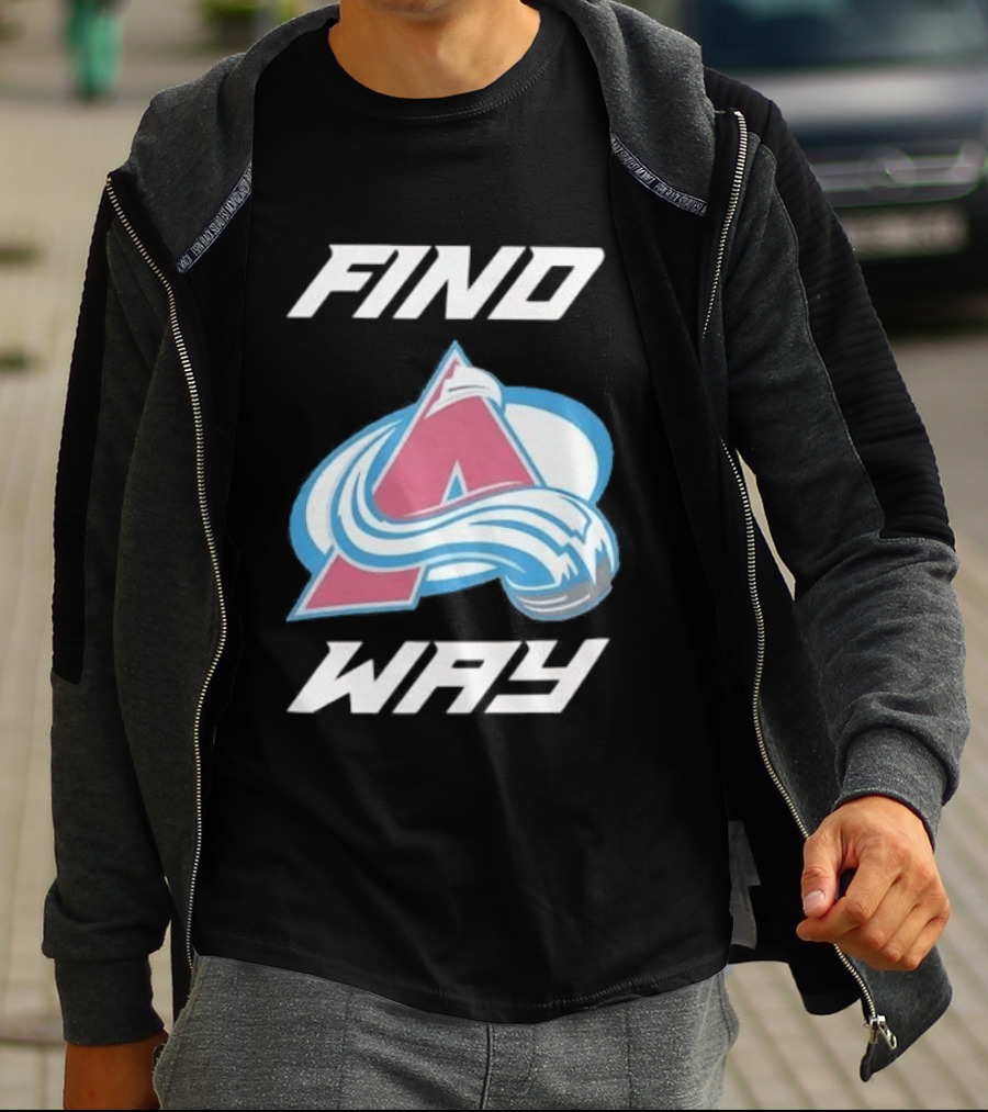 Find A Way Colorado Avalanche T-Shirt