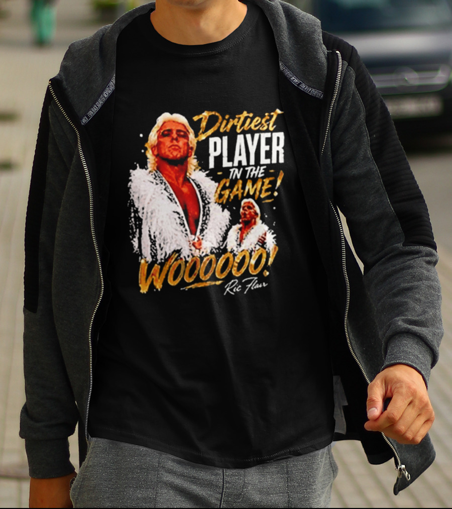 Dirtiest Player In The Game Woooooo Ric Flair T-Shirt