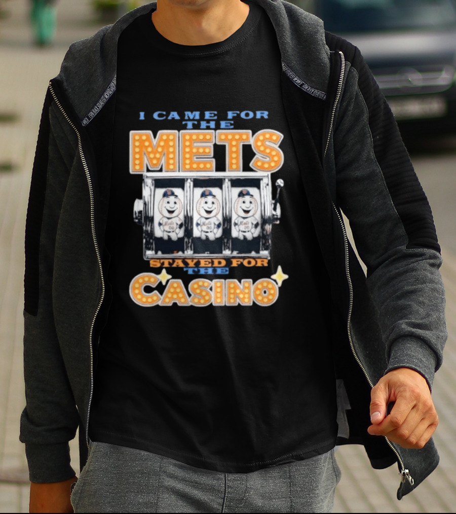I Came For The Mets Stayed For The Casino Slot Machine Baseball T-Shirt